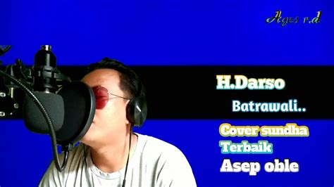 H Darso Batrawali Cover By Asep Oble Youtube