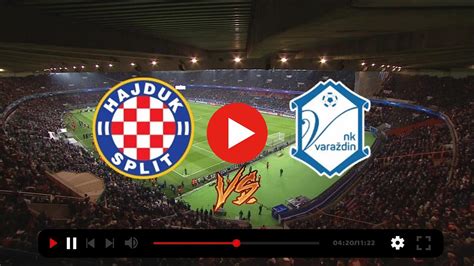 HNK Hajduk Split NK Varaždin uživo NK Varaždin HNK Hajduk Sp Dynamic