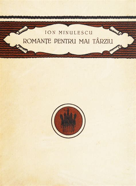 Romante Pentru Mai Tarziu Editia II 1922 De Ion Minulescu