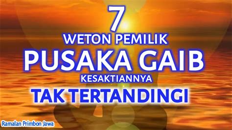 Weton Istimewa Kelahiran Pewaris Pusaka Gaib Youtube