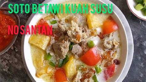 Cara Buat Soto Daging Tanpa Santan Resep Soto Daging Kuah Susu