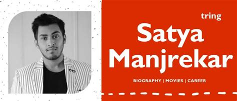 Satya Manjrekar Best Movies Career Age Birthday Net Worth