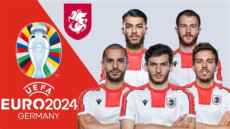 GEORGIA SQUAD EURO 2024 Ft Kvaratskhelia Kvilitaia Zivzivadze