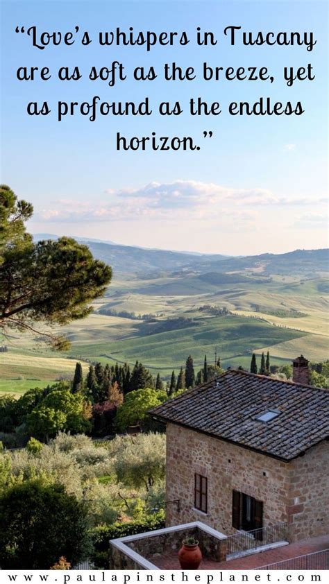 90 Inspiring Quotes About Tuscany Sharable Images Paula Pins The