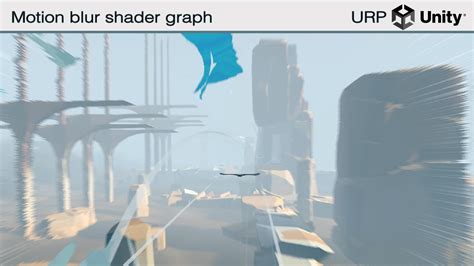 Custom Motion Blur Effect In Unityurp With Shader Graph Part 1 R