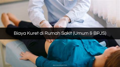 Biaya Kuret Di Rumah Sakit Umum Bpjs Harga Biaya