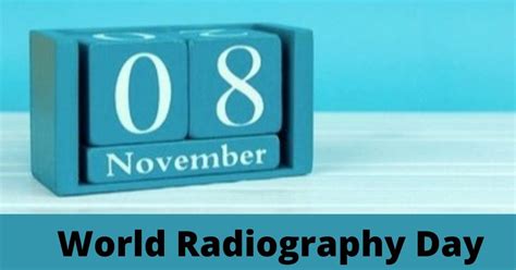 World Radiography Day X Ray Day 2025 Holidays Today