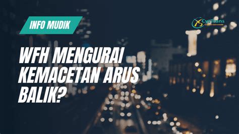 WFH Mengurai Kemacetan Arus Balik CYSTTRANS Rental Sewa Hiace