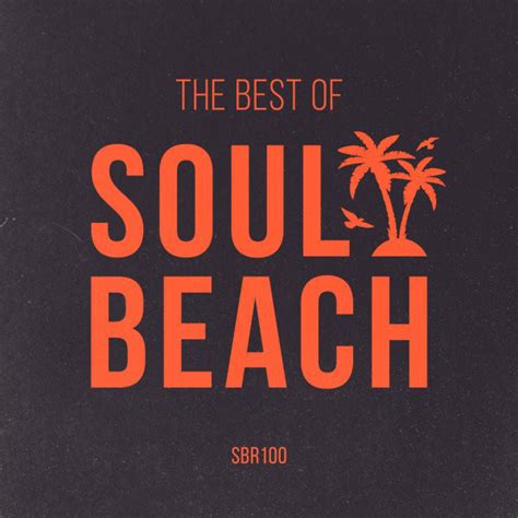 The Best Of Soul Beach Compilation By Various Artists Spotify