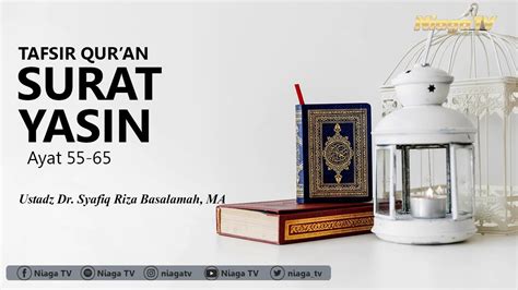 Live Mutiara Ilmu TAFSIR SURAT YASIN AYAT 55 Ustadz Dr Syafiq