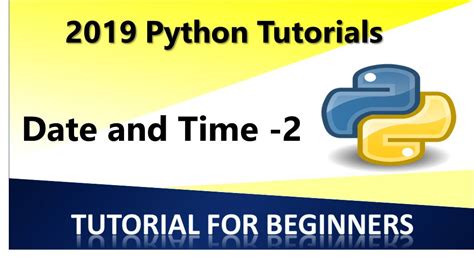 Date Time Module In Python Date And Time In Python Python Beginners