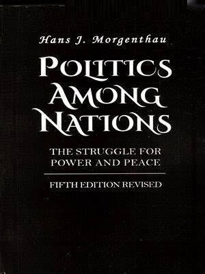 Politics Among Nations: The Struggle for Power & Peace By Hans ...