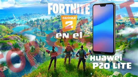 Si Quieres Jugar Fortnite En El Huawei P20 Lite Te Recomiendo Que Veas Este Video Youtube