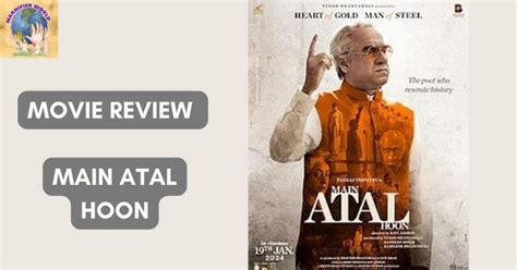 Main Atal Hoon Movie Review