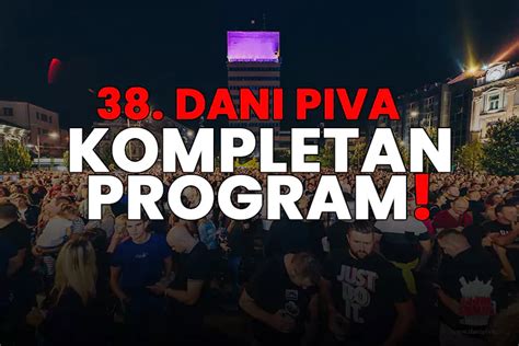 Za 4 Dana Počinju 38 Dani Piva Pogledajte Kompletan Program 04 08