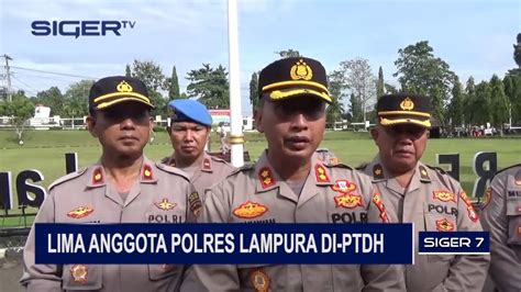 LIMA ANGGOTA POLRES LAMPURA DI PTDH YouTube