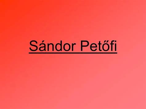 PPT Sándor Petőfi PowerPoint Presentation free download ID 4254078