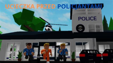 Gram W Roblox W Ucieczke Przed Policjantami Youtube