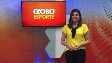 Globo Esporte Mt Confira A Ntegra Do Globo Esporte Mt