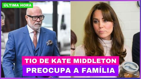 PROBLEMA REAL TIO DE KATE MIDDLETON ENTRA NO BIG BROTHER IMPACTO