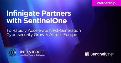 Infinigate Partners With Sentinelone To Rapidly Accelerate Next