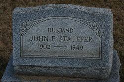 John Felix Stauffer M Morial Find A Grave