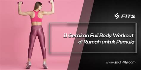 SFIDN FITS Blog 11 Gerakan Full Body Workout Di Rumah Untuk Pemula