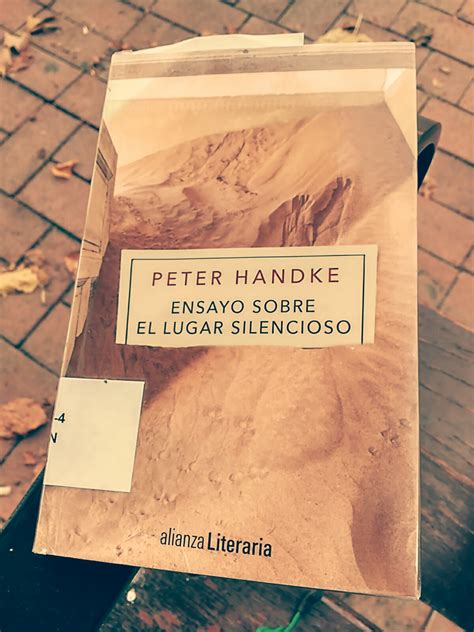 Ensayo Sobre El Lugar Silencioso Peter Handke Devaneos Diario De