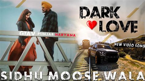 Sidhu Moose Wala Dark Love Gta 5 Ai Edit Latest Remix Punjabi Video Song 2024 Youtube