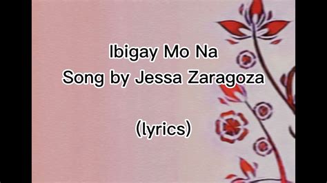 Ibigay Mo Naby Jessa Zaragozalyrics🎵 Youtube