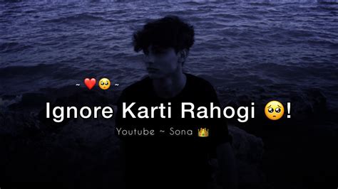 Tum Mujhe Ignore Karti Rahogi 🥺 Very Sad Status 2023 Mood Off Status