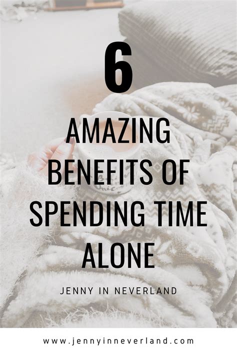 Benefits Of Spending Time Alone Things I Ve Learned Artofit