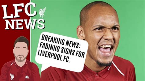 Breaking News Liverpool Sign Fabinho Lfc Latest Transfer News Youtube