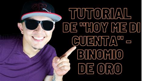 Hoy Me Di Cuenta Binomio De Oro Tutorial Youtube