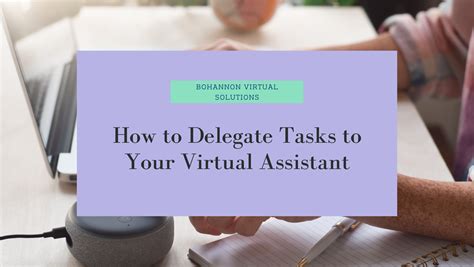 How To Delegate Tasks To Your Virtual Assistant — Bohannon Virtual Solutions