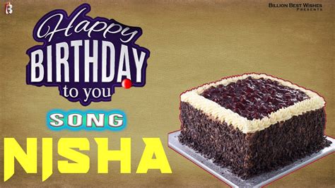 Nisha Happy Birthday Birthday Video Song Birthday Songs With Names