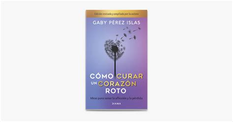 C Mo Curar Un Coraz N Roto Aniversario On Apple Books