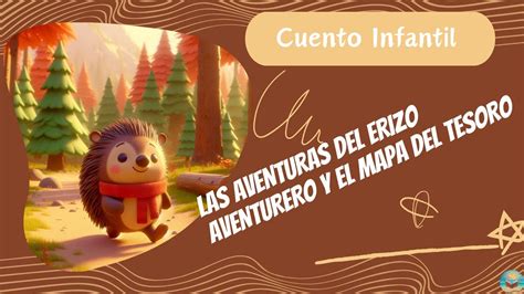 Cuento Infantil Para Dormir Las Aventuras Del Erizo Aventurero Y El