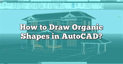 How To Draw Organic Shapes In AutoCAD CADdikt