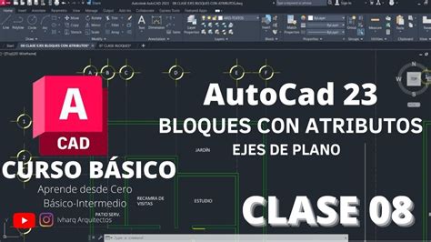 CURSO DE AUTOCAD BÁSICO CLASE 08 BLOQUES CON ATRIBUTOS EJES DE