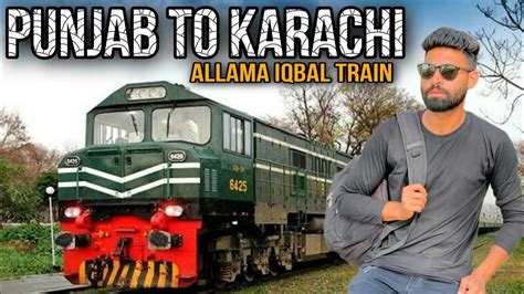 Sialkot Chawinda Se Karachi Ka Safar Allama Iqbal Express Train YouTube