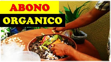 Como Hacer Abono Organico Casero Para Plantas Compost Organic Desechos