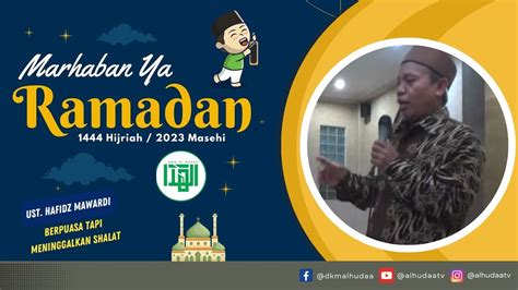 Kultum Ramadhan H M Ust Hafidz Mawardi Berpuasa Tapi