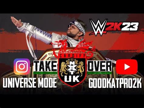 Nxt Uk Takeover Cardiff Full Show Caw Universe Mode Wwe K Youtube