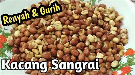 Resep Cara Membuat Kacang Sangrai Yang Enak Youtube