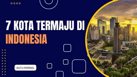 7 Daftar Kota Termaju Di Indonesia Apakah Kotamu Salah Satunya YouTube