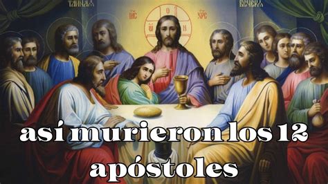 Así murieron los 12 apóstoles de Jesús YouTube