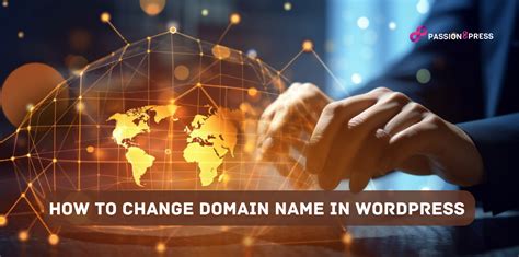 How To Change WordPress Domain In A Few Simple Steps