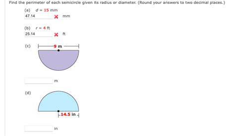 Solved Find the perimeter of each semicircle given its | Chegg.com