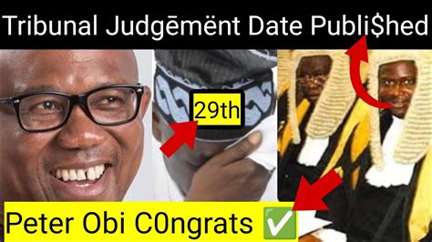 Peter Obi Tr Bu Al Judgement Date Publi H D Tinubu L Wy Rs T K S